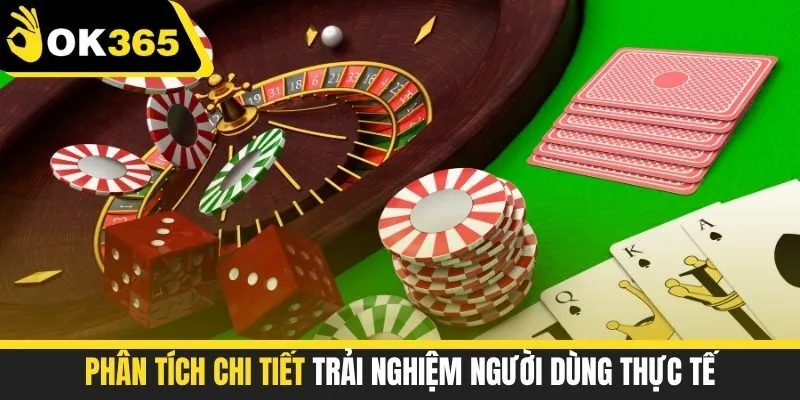Phân tích chi tiết trải nghiệm người dùng thực tế