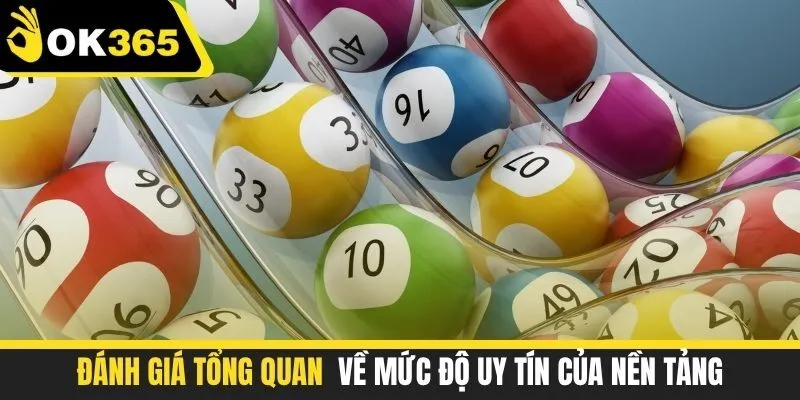 Đánh giá tổng quan về mức độ uy tín của nền tảng